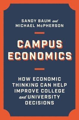 Sandy Baum, Michael McPherson - Campus Economics, Inbunden