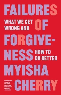 Myisha Cherry - Failures of Forgiveness, Häftad