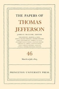 bokomslag The Papers of Thomas Jefferson, Volume 46