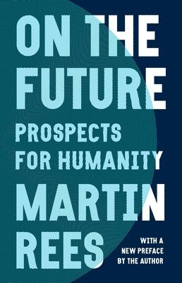 Martin Rees - On the Future, Häftad