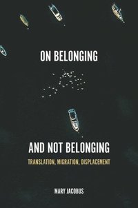 bokomslag On Belonging and Not Belonging