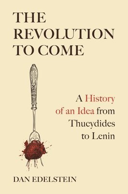 Dan Edelstein - Revolution to Come, Inbunden