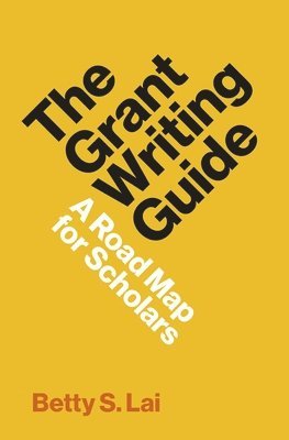 Betty Lai - Grant Writing Guide, Inbunden