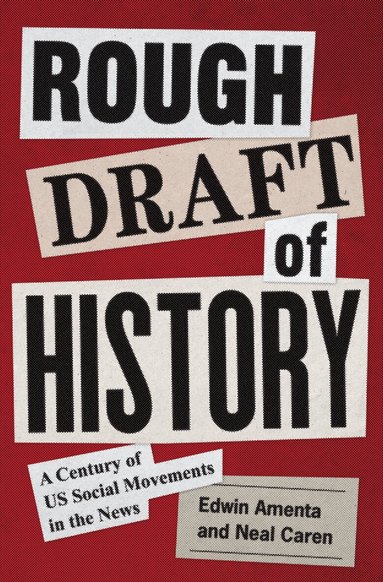Edwin Amenta, Neal Caren - Rough Draft of History, Inbunden