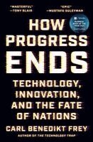 Carl Benedikt Frey - How Progress Ends, Häftad. Tillgänglighet: Kommande