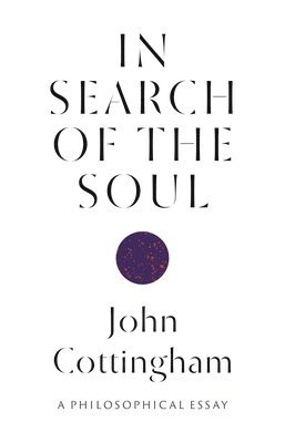 John Cottingham - In Search of the Soul, Häftad