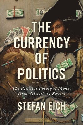 Stefan Eich - Currency of Politics, Häftad