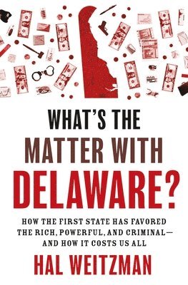 Hal Weitzman - What’s the Matter with Delaware?, Häftad
