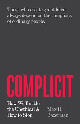 Max H. Bazerman - Complicit, Häftad