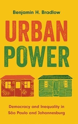 Benjamin H. Bradlow - Urban Power, Inbunden