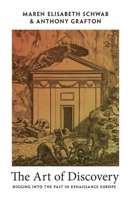 Maren Elisabeth Schwab, Anthony T. Grafton, Anthony Grafton - Art of Discovery, Häftad