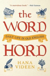 bokomslag The Wordhord - Daily Life in Old English