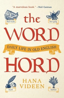 bokomslag The Wordhord - Daily Life in Old English