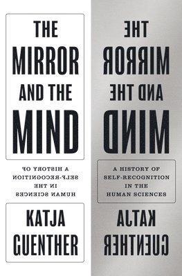 Katja Guenther, Professor Katja Guenther - Mirror and the Mind, Inbunden