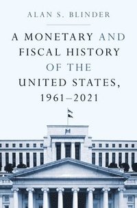 bokomslag A Monetary and Fiscal History of the United States, 19612021