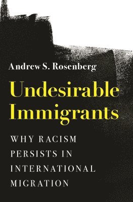 Andrew S. Rosenberg - Undesirable Immigrants, Häftad