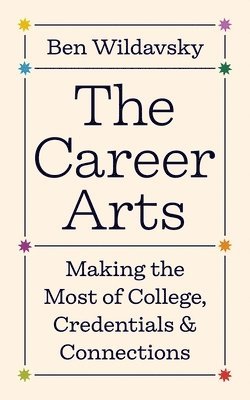 Ben Wildavsky - Career Arts, Häftad