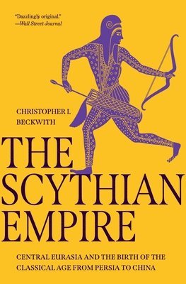 Christopher I. Beckwith - Scythian Empire, Häftad