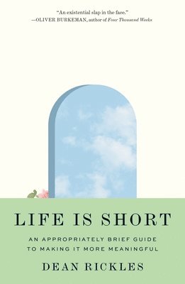 Dean Rickles - Life Is Short, Häftad