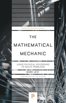 Mark Levi - Mathematical Mechanic, Häftad