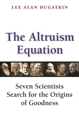 Lee Alan Dugatkin - Altruism Equation, Häftad