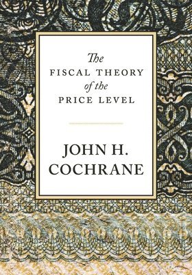 The Fiscal Theory of the Price Level 1