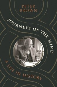 bokomslag Journeys of the Mind: A Life in History