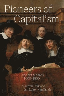 Maarten Prak, Jan Luiten van Zanden - Pioneers of Capitalism, Häftad