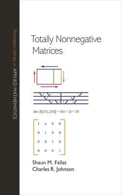 Shaun M. Fallat, Charles R. Johnson, Shaun M Fallat, Charles R Johnson - Totally Nonnegative Matrices, Häftad