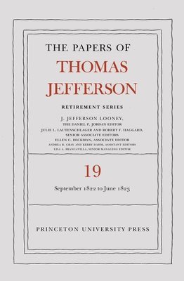 bokomslag The Papers of Thomas Jefferson, Retirement Series, Volume 19
