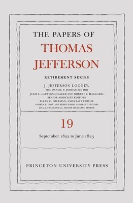 Thomas Jefferson, J. Jefferson Looney - Papers of Thomas Jefferson, Retirement Series, Volume 19, Inbunden