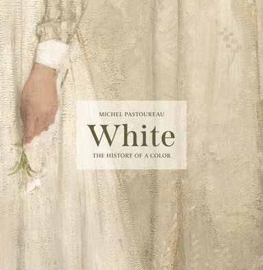 Michel Pastoureau - White, Inbunden