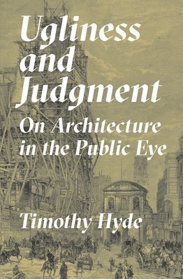 Timothy Hyde - Ugliness and Judgment, Häftad