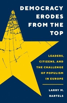 Larry M. Bartels - Democracy Erodes from the Top, Inbunden