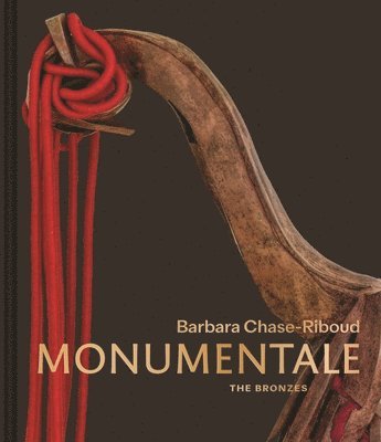 Christophe Cherix, Courtney J. Martin, Akili Tommasino, Stephanie Weissberg - Barbara Chase-Riboud Monumentale, Inbunden