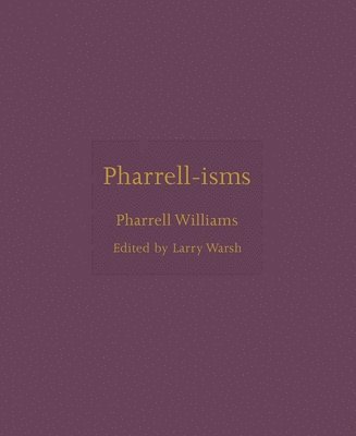 Pharrell Williams, Larry Warsh - Pharrell-isms, Inbunden