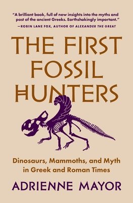 Adrienne Mayor - First Fossil Hunters, Häftad