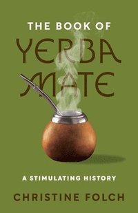bokomslag The Book of Yerba Mate