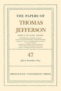 bokomslag The Papers of Thomas Jefferson, Volume 47