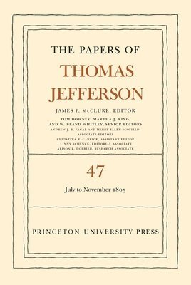 Thomas Jefferson, James P. McClure - Papers of Thomas Jefferson, Volume 47, Inbunden