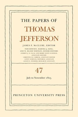 bokomslag The Papers of Thomas Jefferson, Volume 47