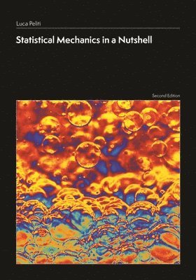 Luca Peliti - Statistical Mechanics in a Nutshell, Second Edition, Inbunden