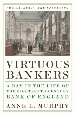 Anne Murphy - Virtuous Bankers, Häftad