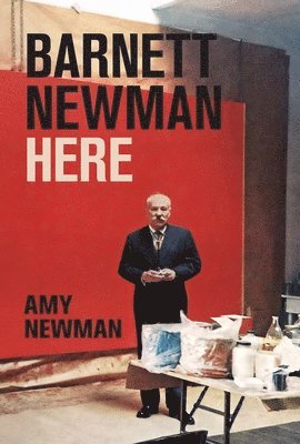 Amy Newman - Barnett Newman, Inbunden