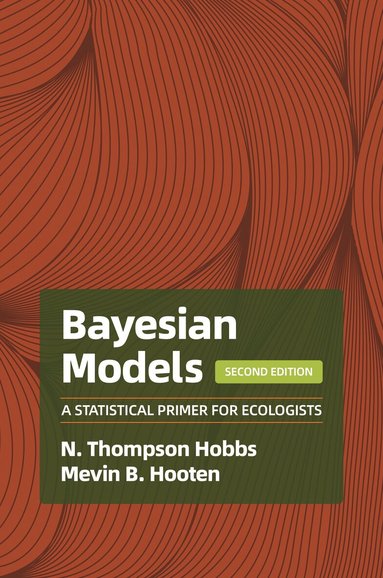 N. Thompson Hobbs, Mevin B. Hooten - Bayesian Models, Inbunden