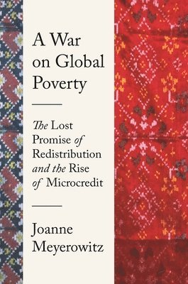 Joanne Meyerowitz - War on Global Poverty, Häftad