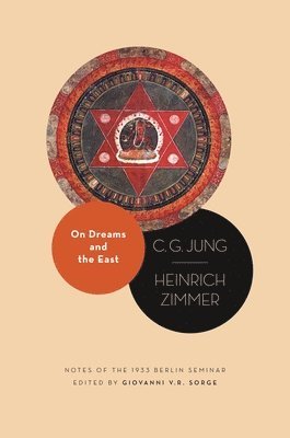 C. G. Jung, Heinrich Zimmer, Giovanni V. R. Sorge - On Dreams and the East, Inbunden