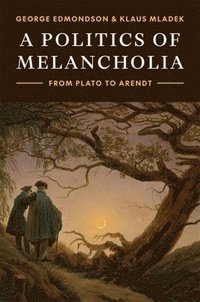 bokomslag A Politics of Melancholia