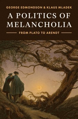 bokomslag A Politics of Melancholia