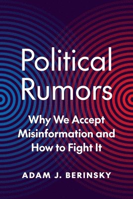 Adam J. Berinsky - Political Rumors, Häftad